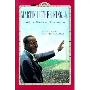 Martin Luther King Jr. and the march on Washington