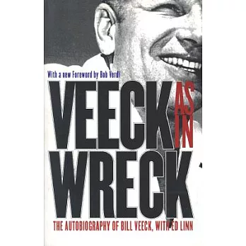 Veeck--As in Wreck: The Autobiography of Bill Veeck