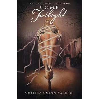 Come Twilight: A Novel of Count Saint-Germain