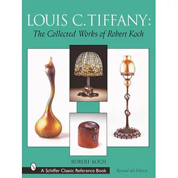 Louis C. Tiffany: The Collected Works of Robert Koch