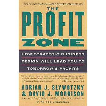 The Profit Zone: How Strategic Business Design Will Lead You to Tomorrow’s Profits