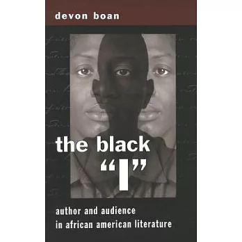 The Black �i�: Author and Audience in African American Literature