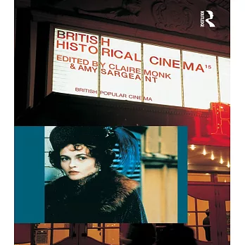 British Historical Cinema: The History, Heritage, and Costume Film