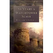 Thirty Years a Watchtower Slave: The Confessions of a Converted Jehovah’s Witness