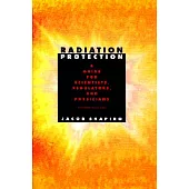 Radiation Protection: A Guide for Scientists, Regulators, and Physicians, Fourth Edition