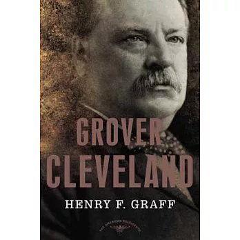 Grover Cleveland: The American Presidents
