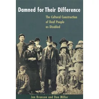 Damned for Their Difference: The Cultural Construction of Deaf People As Disabled