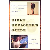 Bible Explorer’s Guide: How to Understand and Interpret the Bible