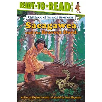 Sacagawea and the bravest deed /