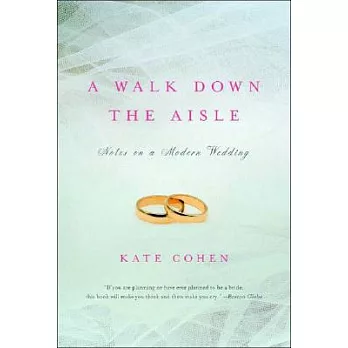 A Walk Down the Aisle: Notes on a Modern Wedding