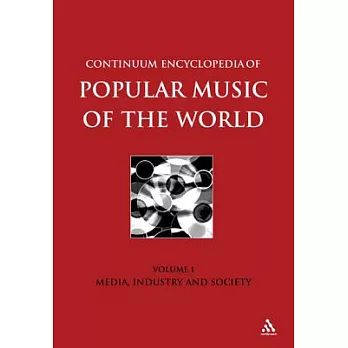 Continuum Encyclopedia of Popular Music of the World: Media, Industry and Society