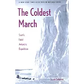 The Coldest March: Scott’s Fatal Antarctic Expedition