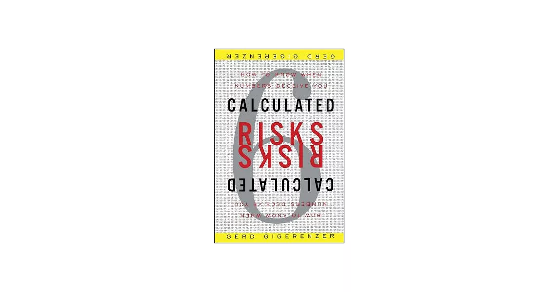 博客來-Calculated Risks: How to Know When Numbers Deceive You
