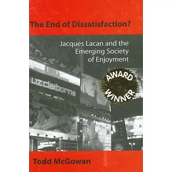 The End of Dissatisfaction?: Jacques Lacan and the Emerging Society of Enjoyment
