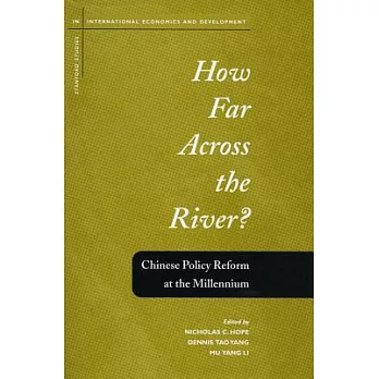 How Far Across the River?: Chinese Policy Reform at the Millennium