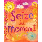 Sieze the Moment