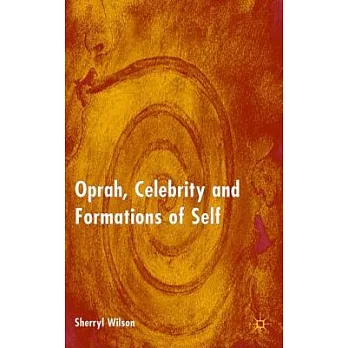 Oprah, Celebrity, and Formations of Self