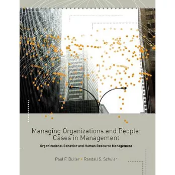 Managing Organizations and People: Caes In Management; Organizational Behavior and Human Resource Management