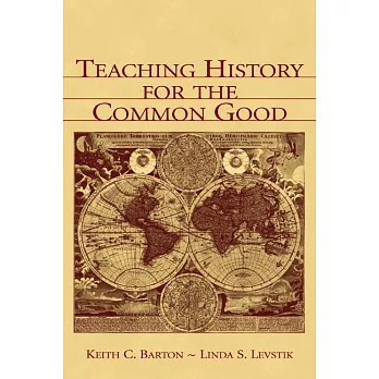 Teaching history for the common good /