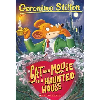 Geronimo Stilton (3) : cat and mouse in a haunted house