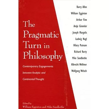 The Pragmatic Turn in Philosophy: Contemporary Engagements Between Analytic and Continental Thought