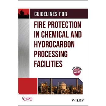 Guidelines for Fire Protection in Chemical, Petrochemical, and Hydrocarbon Processing Facilities