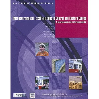 Intergovernmental Fiscal Relations in Central and Eastern Europe: A Source Book and Reference Guide