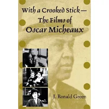 With a Crooked Stick-The Films of Oscar Micheaux