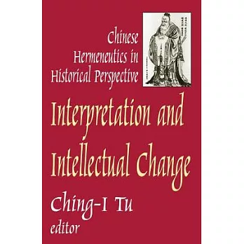 Interpretation and Intellectual Change: Chinese Hermeneutics in Historical Perspective