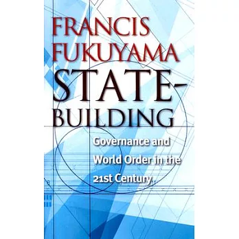 State-Building: Governance and World Order in the 21st Century