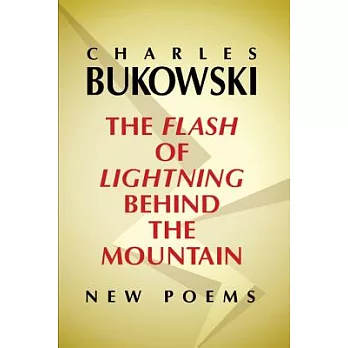 The Flash of Lightning Behind the Mountain: New Poems