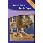 Teach Your Tot To Sign: The Parent’s Guide To American Sign Language