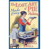 The Lost Art Of Pie Making Made Easy