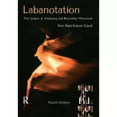 Labanotation: The System of Analyzing and Recording Movement
