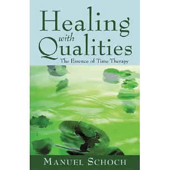 Healing With Qualities: The Essence Of Time Therapy