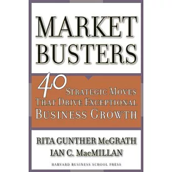 Marketbusters: 40 Strategic Moves That Drive Exceptional Business Growth