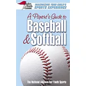 A Parent’s Guide To Baseball & Softball: Maximizing Your Child’s Sports Experience
