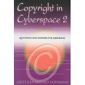 Copyright In Cyberspace 2: Questions And Answers For Librarians