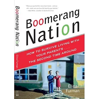 Boomerang Nation: How To Survive Living With Your Parents...the Second Time Around