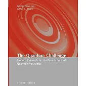The Quantum Challenge: Modern Research On The Foundations Of Quantum Mechanics