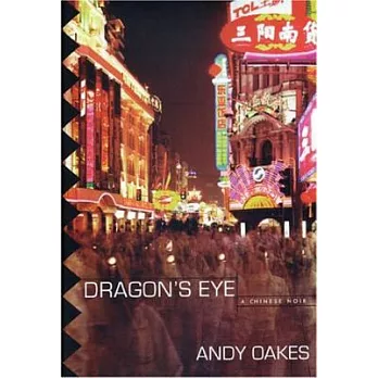 Dragon’s Eye: A Chinese Noir