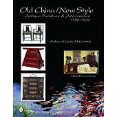 Old China / New Style: Antique Furniture & Accessories 1780-1930