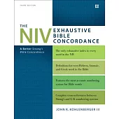 The NIV Exhaustive Bible Concordance, Third Edition: A Better Strong’s Bible Concordance