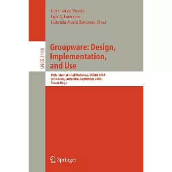 Groupware: Design, Implementation, And Use: 10th International Workshop, CRIWG 2004, San Carlos, Costa Rica, September 5-9, 2004