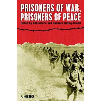 Prisoners Of War, Prisoners Of Peace: Captivity, Homecoming, And Memory In World War II