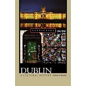 Dublin: A Cultural History