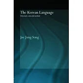 The Korean Language: Structure, Use And Context