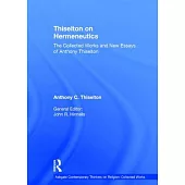 Thiselton on Hermeneutics: Collected Works And New Essays