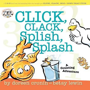Click, clack, splish, splash : a counting adventure / Click, clack, splish, splash : a counting adventure /