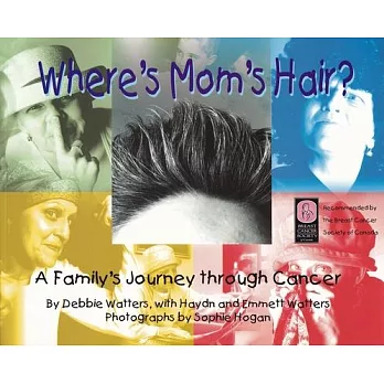 Where’s Mom’s Hair?: A Family’s Journey Through Cancer
